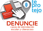 DENUNCIE - casos de intimidación escolar o ciberacoso - te protejo